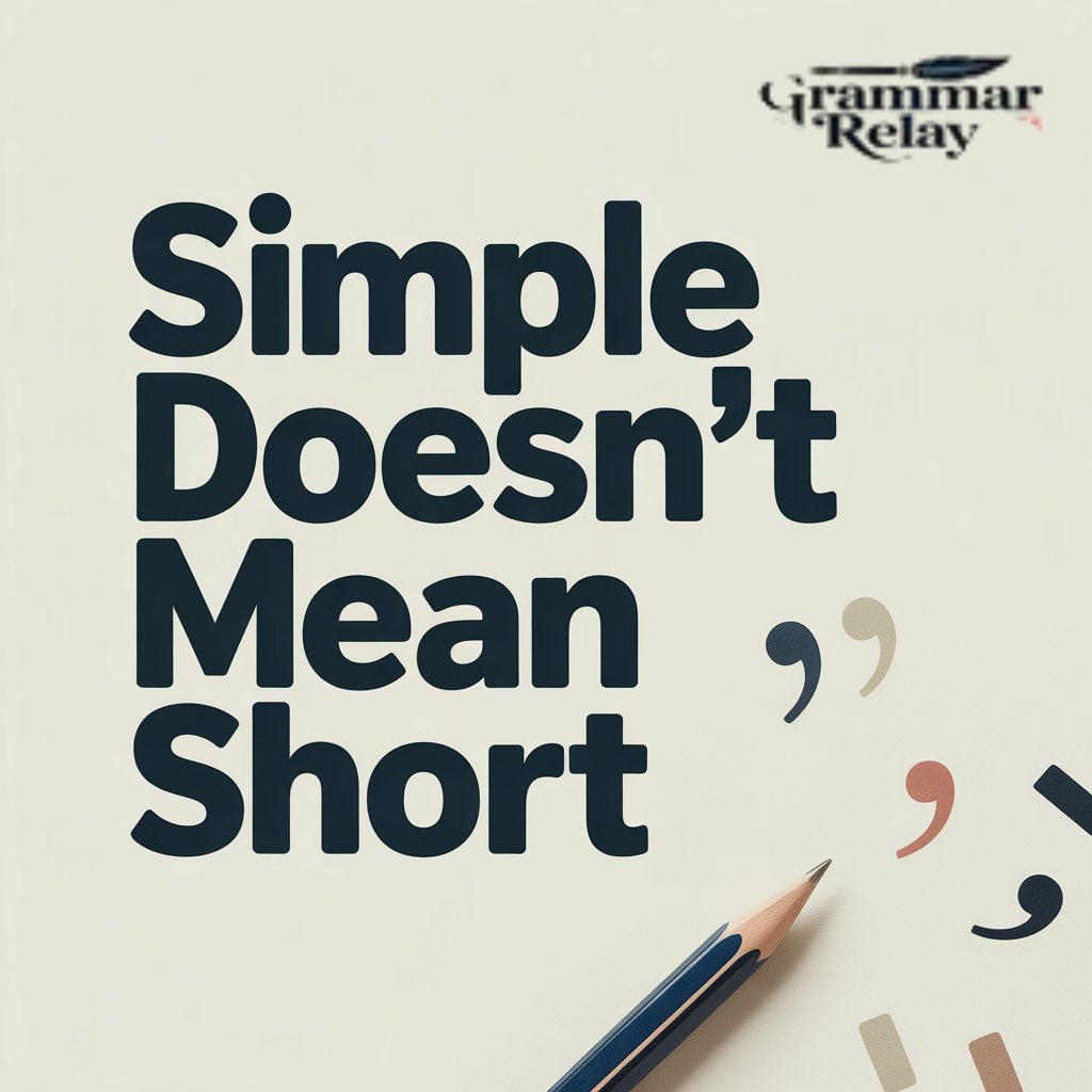 Simple Doesn't Mean Short