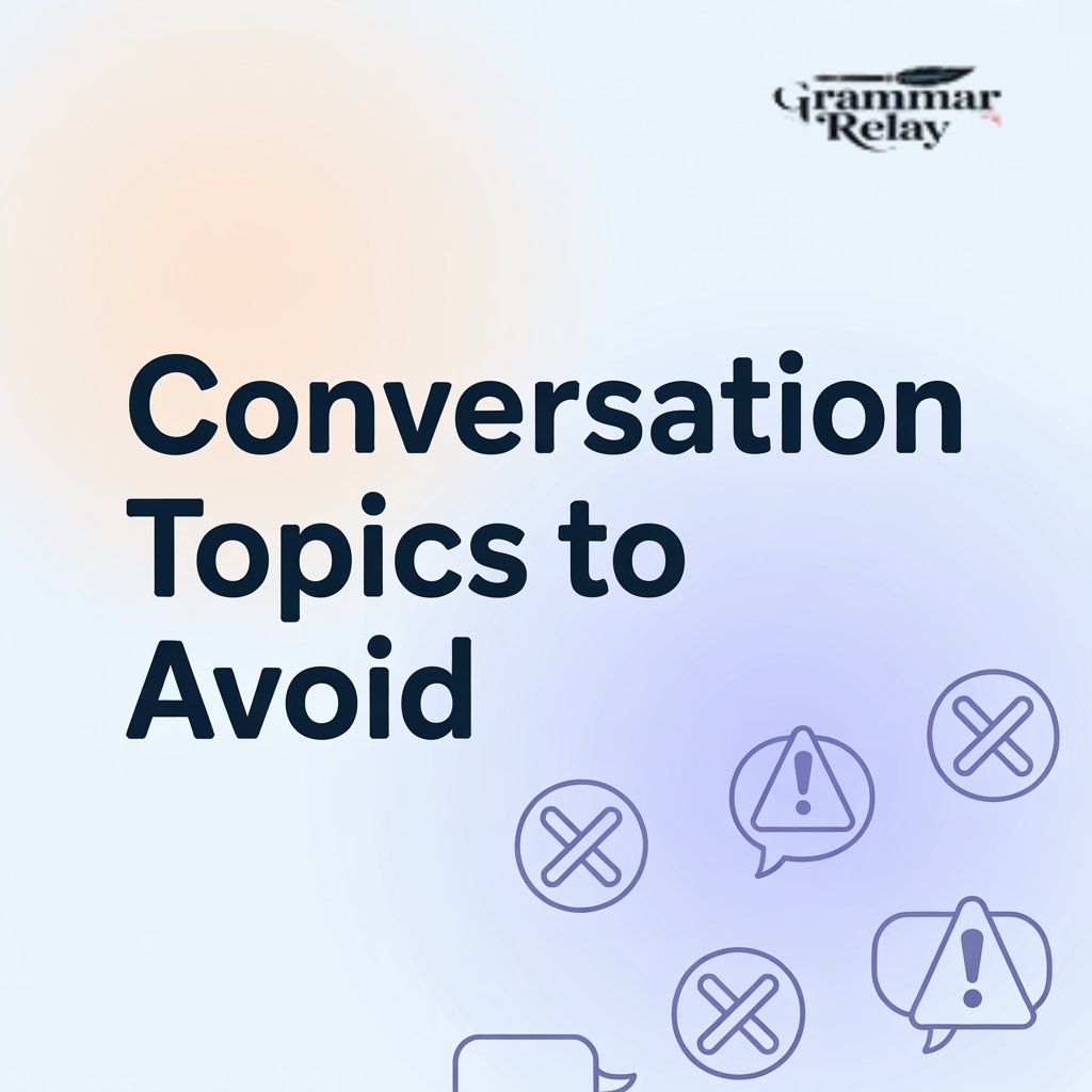 Conversation Topics to Avoid