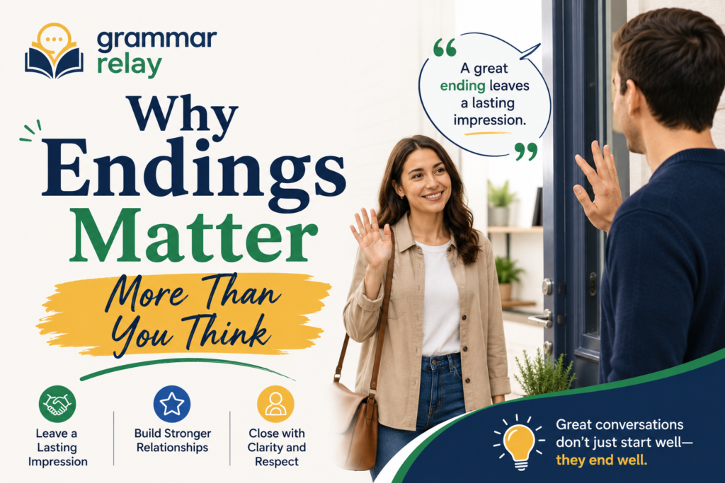 Why Endings Matter More Than You Think