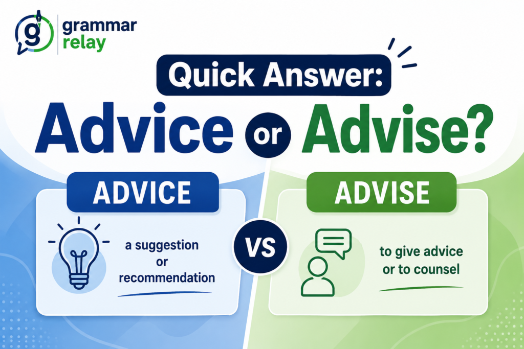 Quick Answer: Advice or Advise?