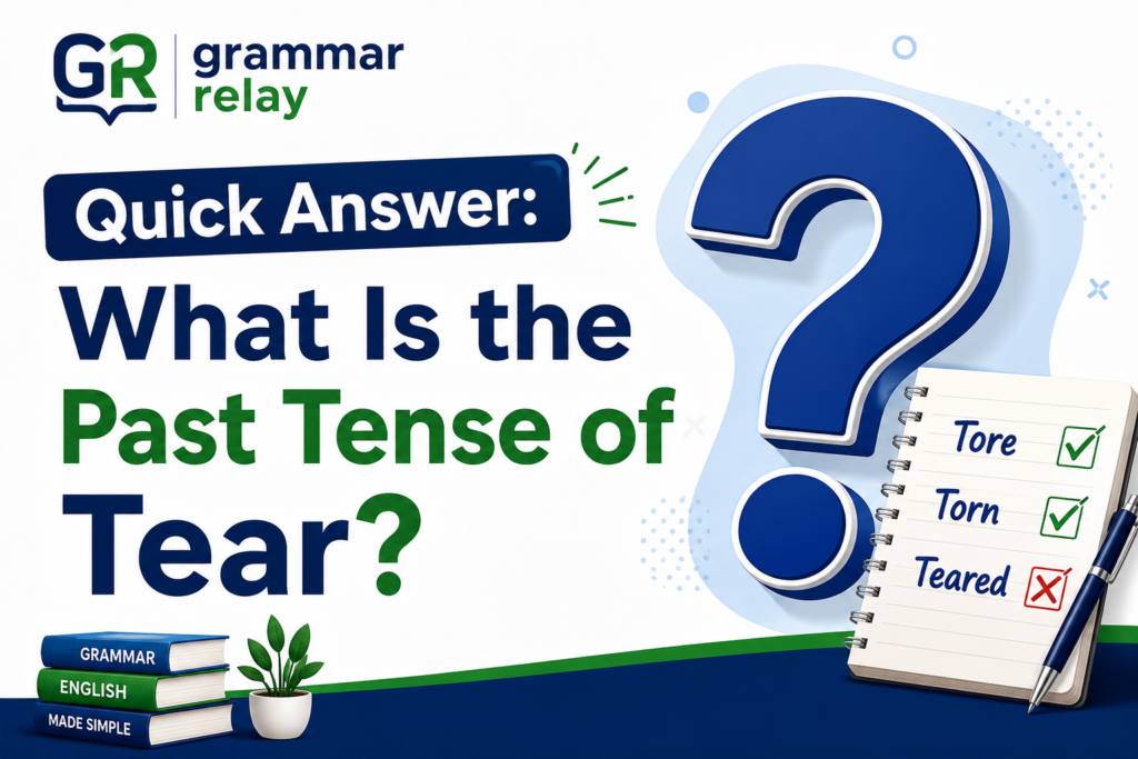 Quick Answer: What Is the Past Tense of Tear?